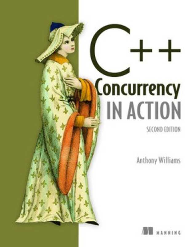 C++ Concurrency in Action， Second Edition（Anthony Williams）（Manning Publications 2019）