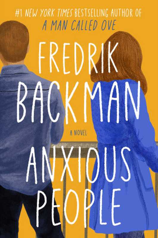 Anxious People（Fredrik Backman， Neil Smith）（Atria Books， Simon & Schuster 2019）