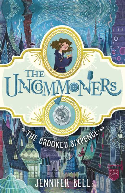 The Crooked Sixpence（Jennifer Bell）（Random House 2016）