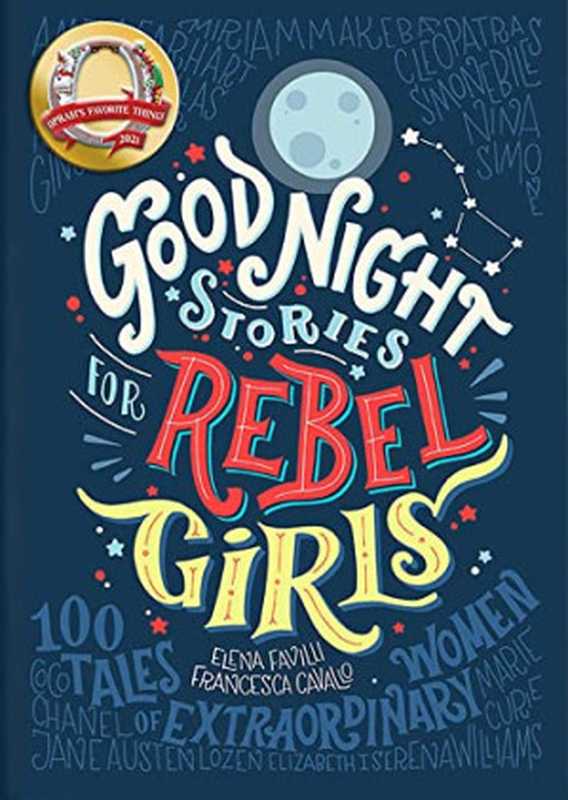 Good Night Stories For Rebel Girls（Elena Favilli， Francesca Cavallo）（Timbuktu Labs 2016）