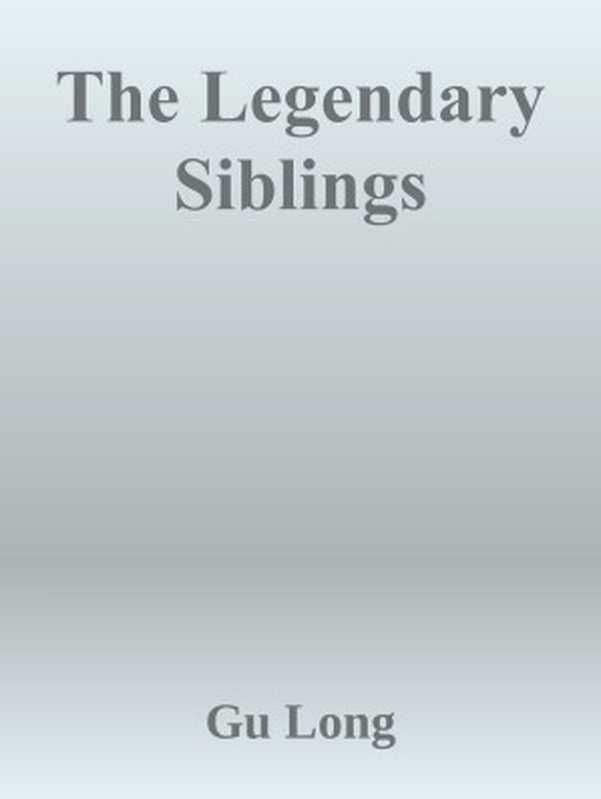 The Legendary Siblings（Gu Long）（2005）