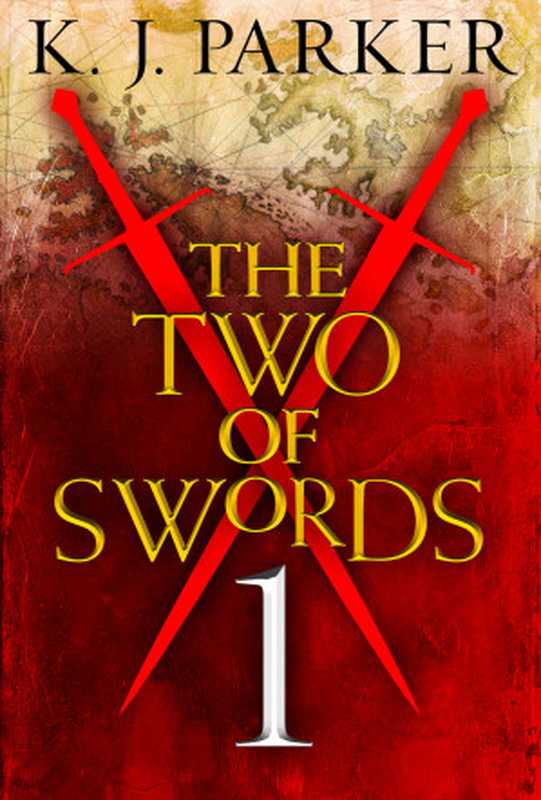 The Two of Swords Part One（Parker， K J）（Orbit 2015）