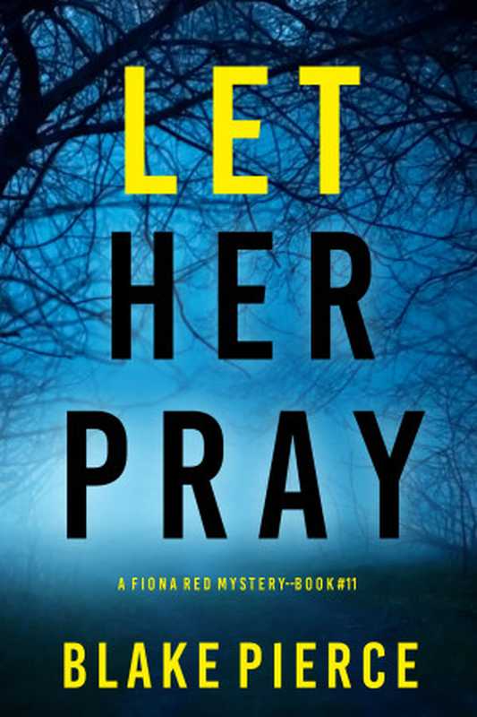 Let Her Pray（Blake Pierce）（Kindle Scribe 2024）