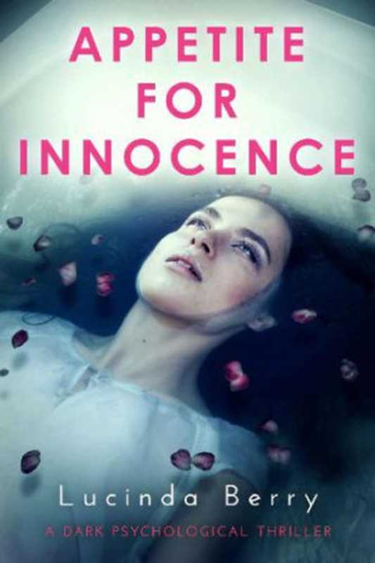 Appetite for Innocence（Berry Lucinda）（Rise Press 2017）