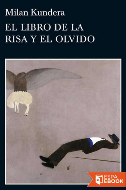 El libro de la risa y el olvido（Milan Kundera [Kundera， Milan]）（1977）