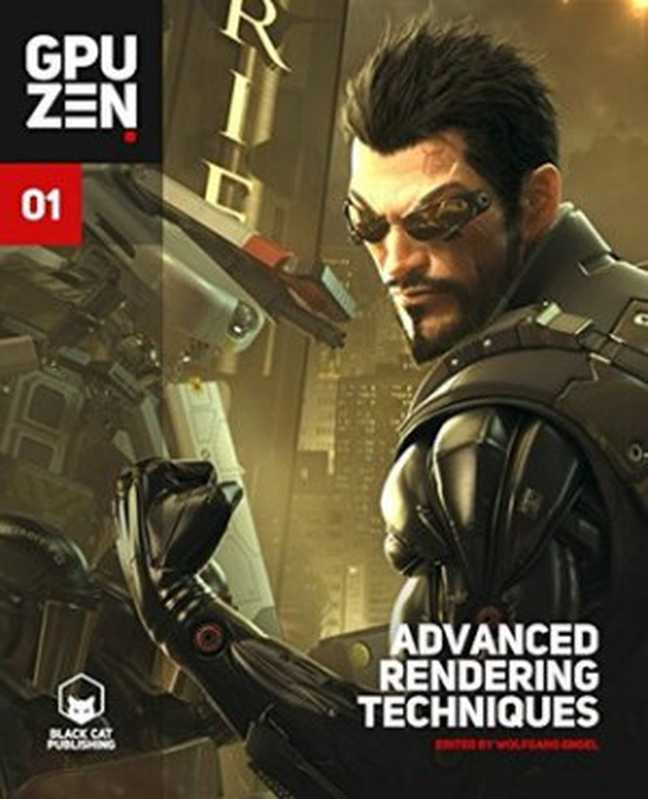 GPU Zen： Advanced Rendering Techniques（Wolfgang Engel (editor)）（Black Cat Publishing Inc. 2017）