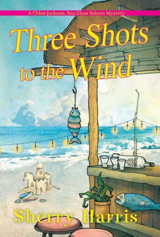 Three Shots to the Wind（Harris， Sherry ）（Kensington Books 2022）