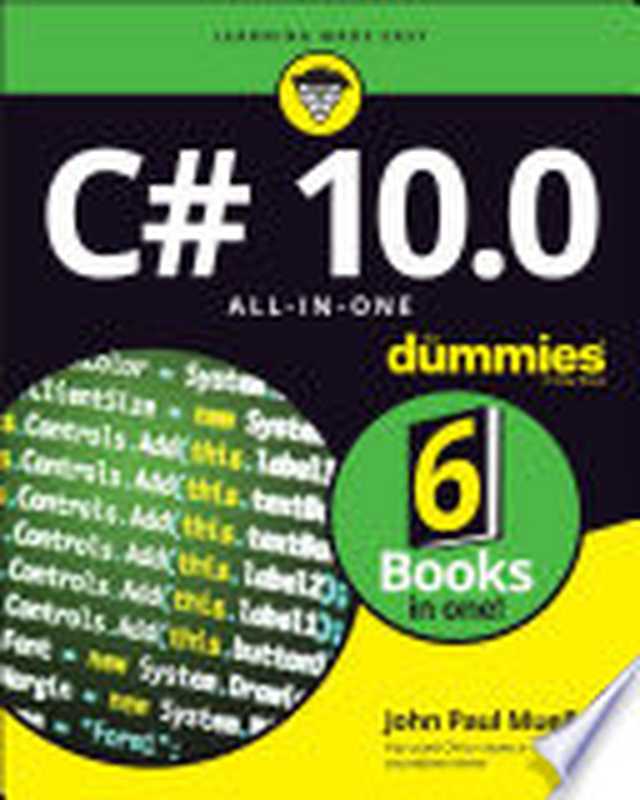 C# 10.0 All-in-One For Dummies（John Paul Mueller）（John Wiley & Sons， Inc. 2022）