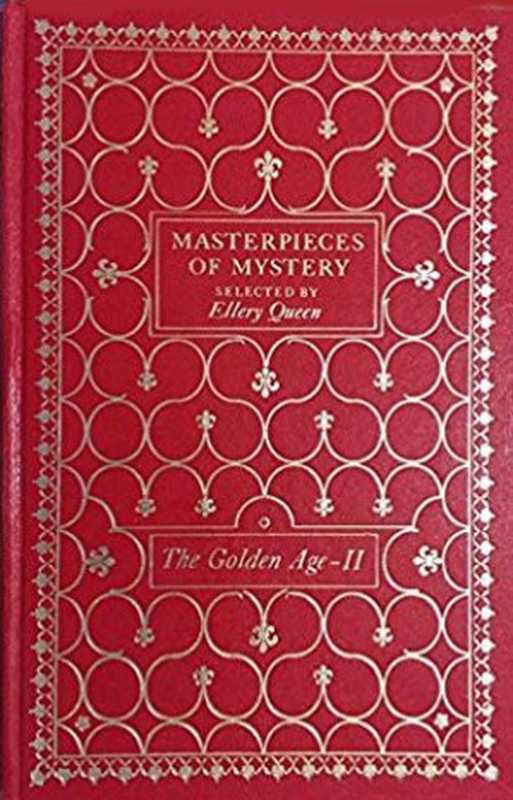 Masterpieces of Mystery The Golden Age Part II（Ellery Queen [Queen， Ellery]）