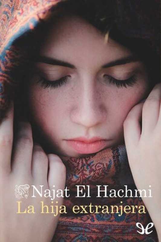 La hija extranjera（Najat El Hachmi）（Ediciones Destino 2015）