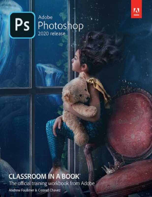 Adobe Photoshop CC Classroom In A Book（Adobe Press）（2020）