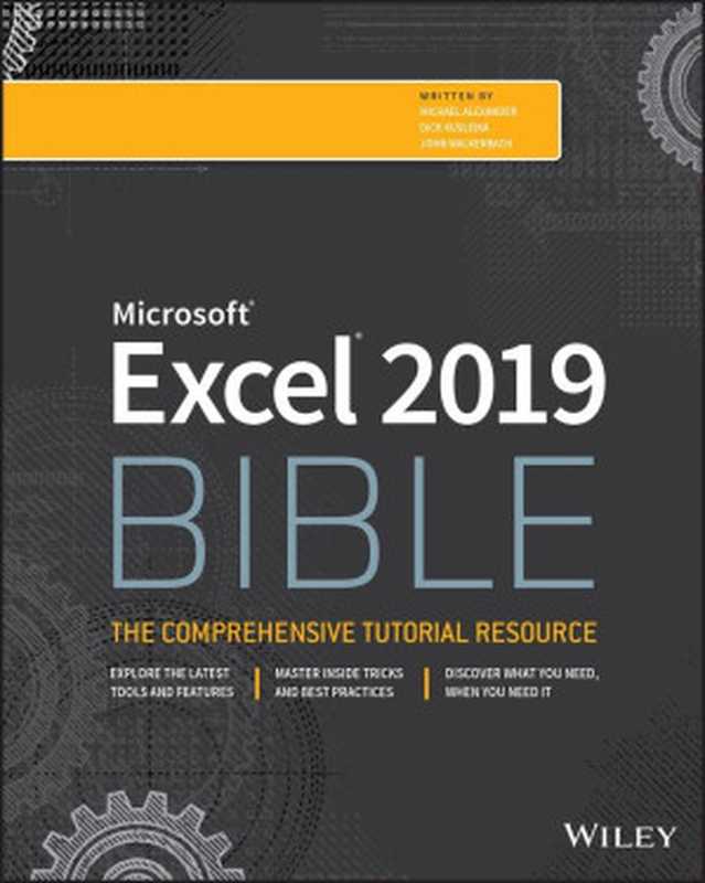 Excel 2019 Bible（Michael Alexander， Richard Kusleika， John Walkenbach）（John Wiley & Sons 2018）