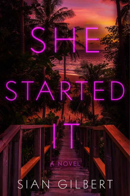 She Started It： A Novel（Sian Gilbert）（William Morrow 2023）