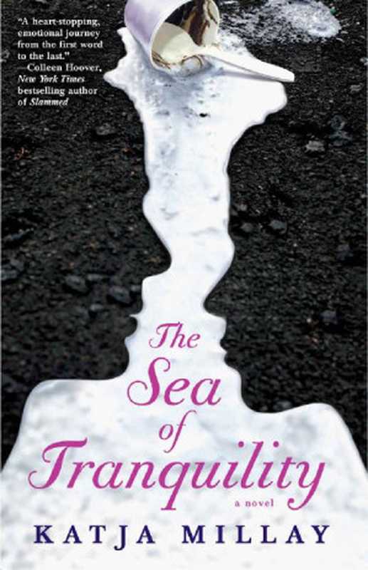 The Sea of Tranquility（Katja Millay [Millay， Katja]）（Atria Books 2012）