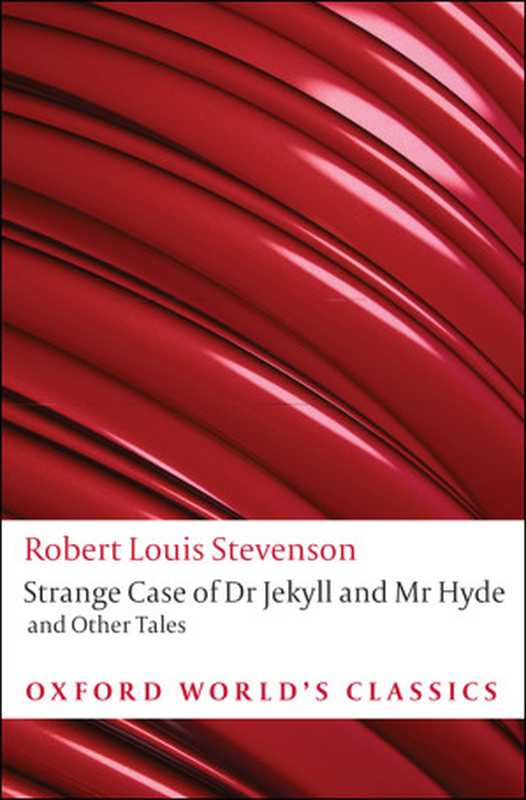 Strange Case of Dr Jekyll and Mr Hyde and Other Tales（Robert Louis Stevenson， Roger Luckhurst）（Oxford University Press 2006）