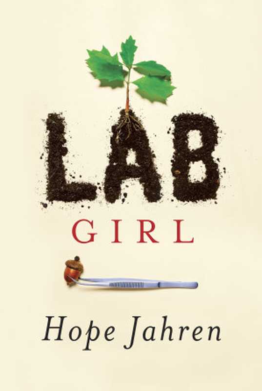 Lab Girl（Hope Jahren）（Knopf Doubleday Publishing Group 2016）