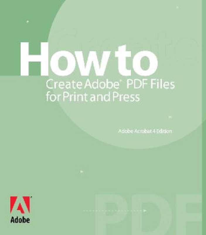 Adobe Acrobat - How To Create Pdf Files 4 Print & Press（Adobe）（Adobe）