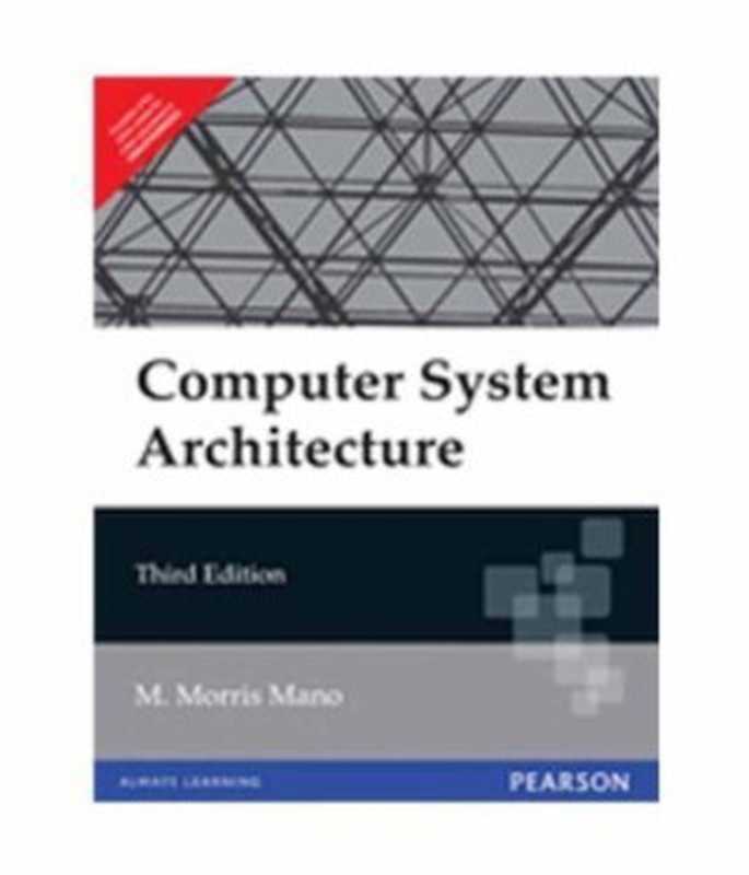 Computer System Architecture（M. Morris Mano）（Pearson 2007）