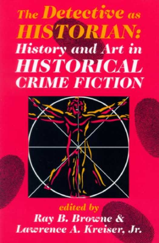 The Detective as Historian ： History and Art in Historical Crime Fiction（Ray B. Browne， Lawrence A. Kreiser， Jr.; Robin W. Winks (preface)）（University of Wisconsin Press 2000）