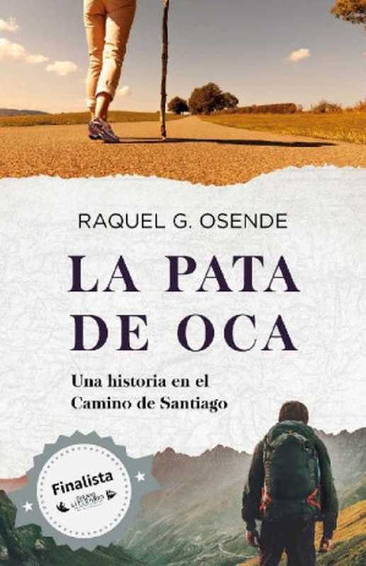 La pata de oca： Una historia en el Camino de Santiago（Raquel G. Osende [G. Osende， Raquel]）（2020）