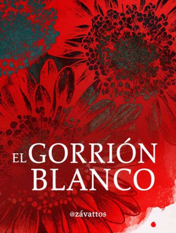 El gorrión blanco： El viaje de Dante（Daniel Silva Cortés [Cortés， Daniel Silva]）（Independiente 2018）