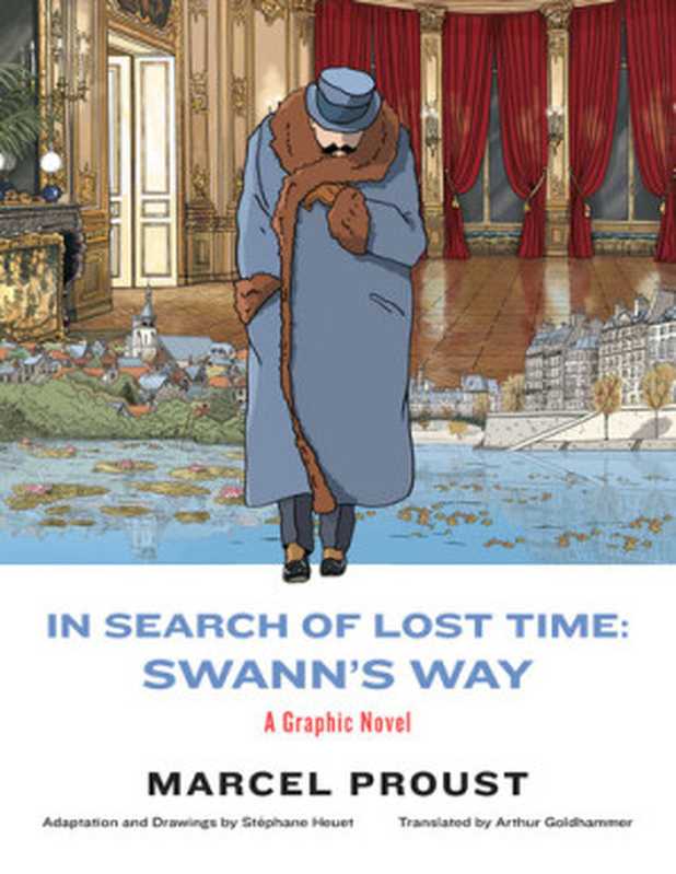 In Search of Lost Time ： Swann’s Way. A Graphic Novel（Stéphane Heuet; Marcel Proust; Arthur Goldhammer）（Liveright 2015）