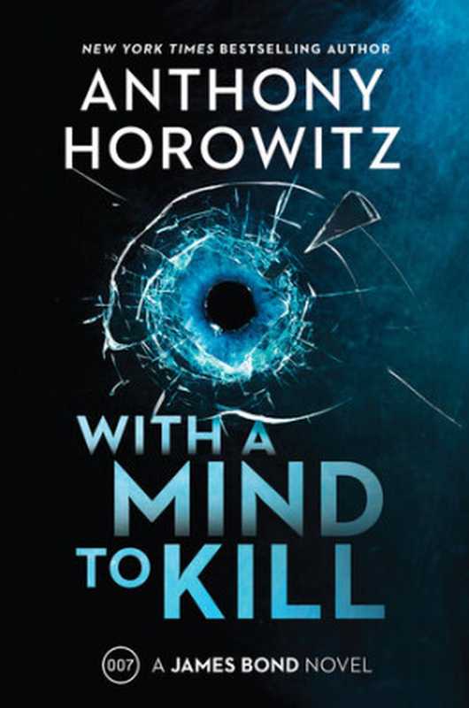 With a Mind to Kill： James Bond 007（Anthony Horowitz）（HarperCollins 2022）