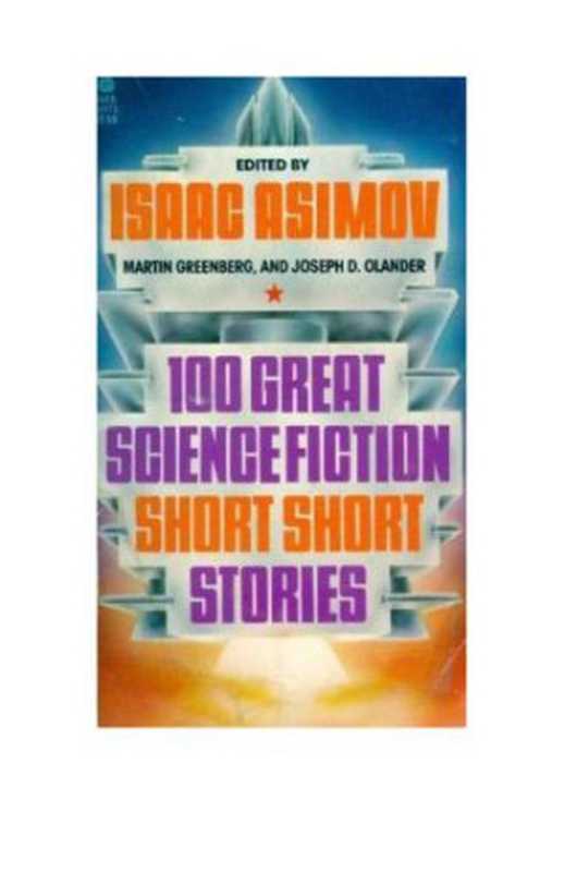 100 Great Science Fiction Short Short Stories（Asimov Isaac; Greenberg Martin; Joseph D Olander (ed)）（Robson Bks. 2012）