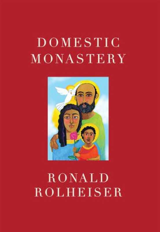 Domestic Monastery（Ronald Rolheiser）（Paraclete Press 2019）