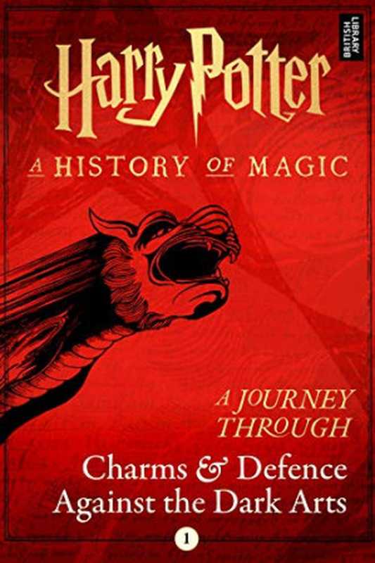 A Journey Through Charms & Defence Against the Dark Arts [Harry Potter： A Journey Through #1]（J.K. Rowling）（2019）