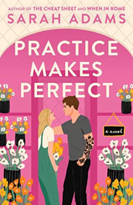 Practice Makes Perfect： A Novel（Adams， Sarah）（Random House Publishing Group 2023）