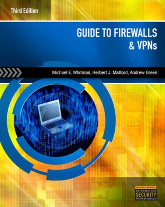 Guide to Firewalls and VPNs（Michael E. Whitman; Herbert J. Mattord; Andrew Green）（Cengage Learning 2011）