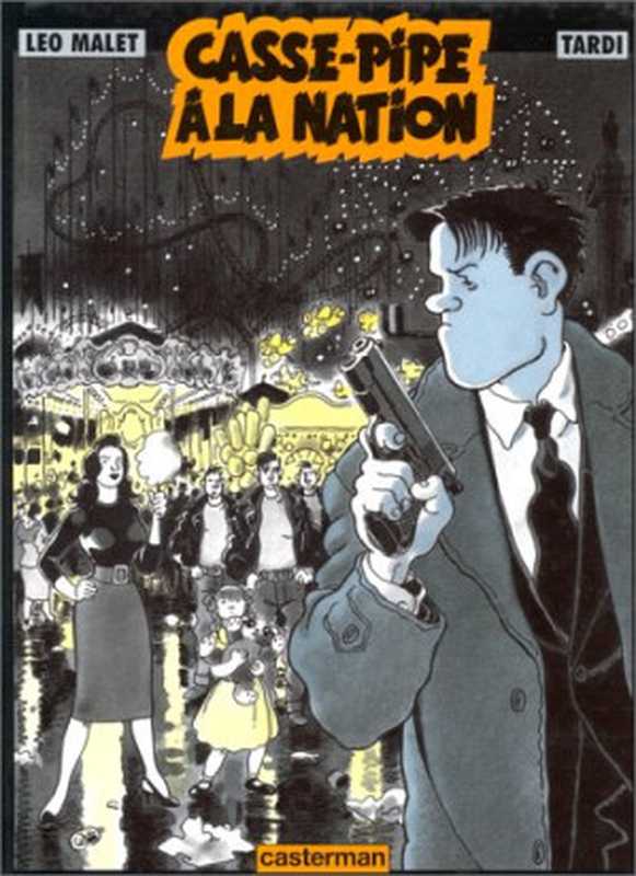 Nestor Burma - Tome 3 - Casse-pipe à la nation（Jacques Tardi， Léo Malet）（Casterman 1996）