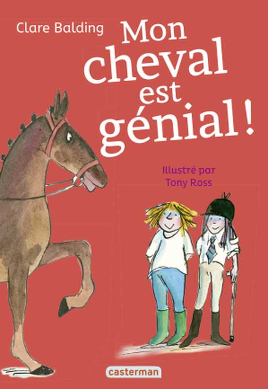 Mon cheval très spécial (T3) - Mon cheval est génial !（Clare Balding）（Casterman Jeunesse 2020）