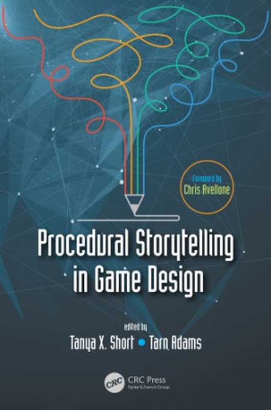 Procedural Storytelling in Game Design（Tanya X. Short; Tarn Adams）（CRC Press 2019）