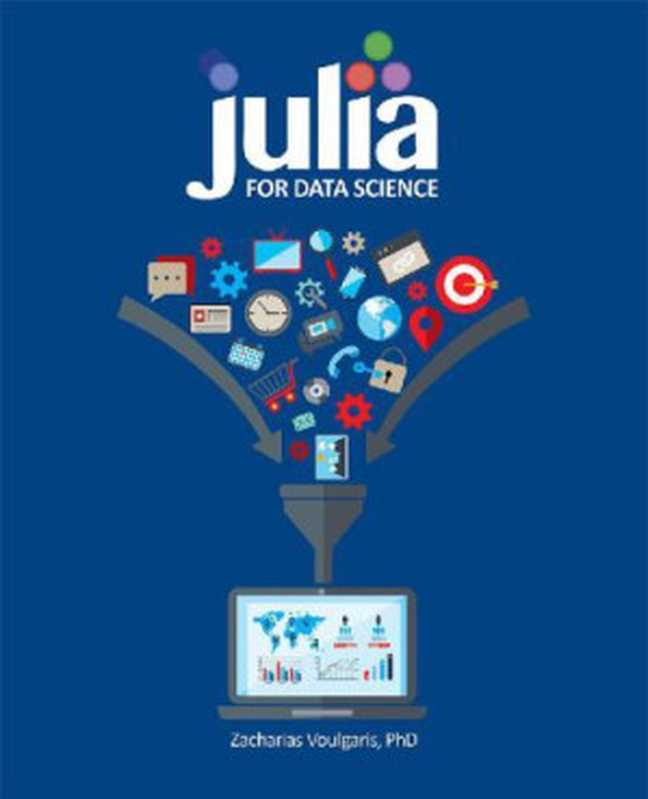 Julia for Data Science（Zacharias Voulgaris PhD [Zacharias Voulgaris PhD]）（Technics Publications 2016）