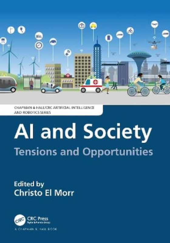 AI and Society： Tensions and Opportunities（Christo El Morr， (ed.)）（Chapman and Hall CRC 2022）