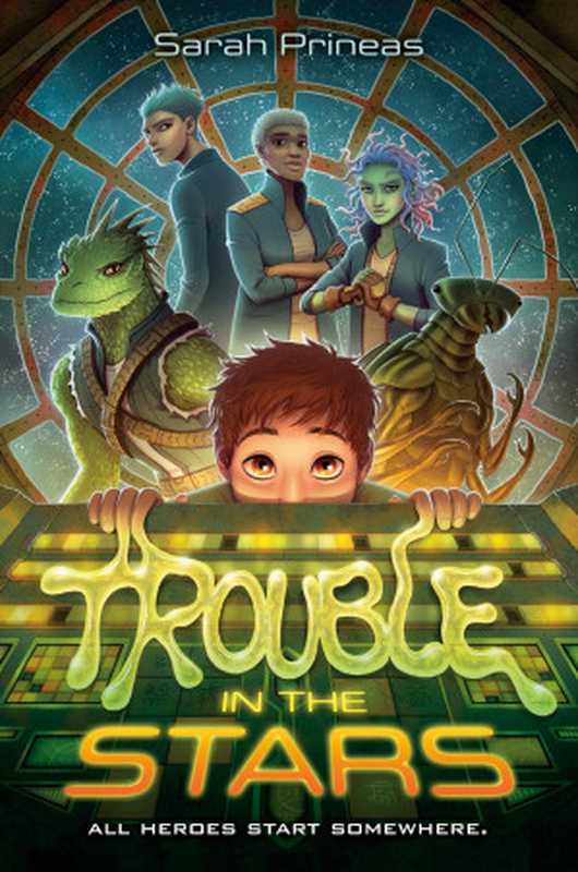 Trouble in the Stars（Sarah Prineas [Prineas， Sarah]）（Penguin Young Readers Group 2021）