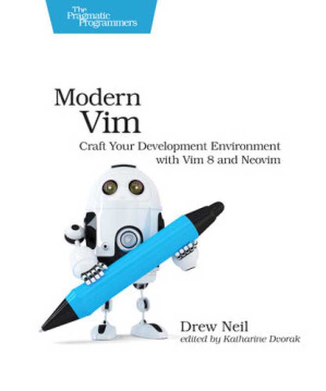 Modern Vim（Drew Neil）（The Pragmatic Bookshelf， LLC 2018）