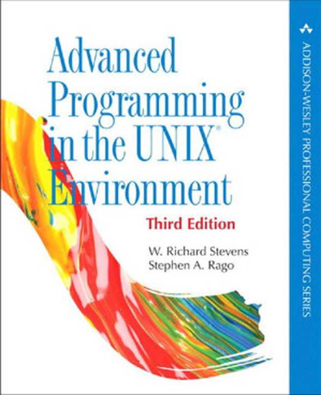 Advanced Programming in the UNIX Environment (3rd ed.)（W. Richard Stevens， Stephen A. Rago）（Addison-Wesley 2013）