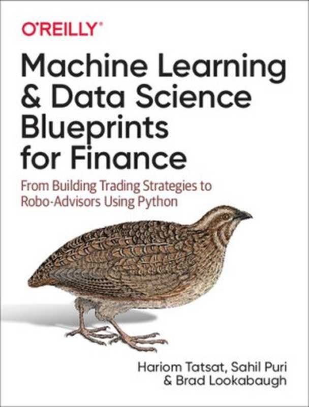 Machine Learning and Data Science Blueprints for Finance（Hariom Tatsat， Sahil Puri， Brad Lookabaugh）（O