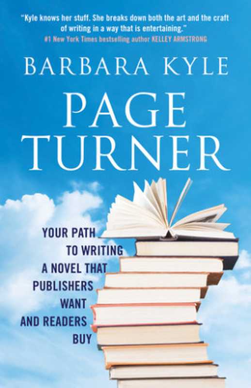 Page-Turner： Your Path to Writing a Novel That Publishers Want and Readers Buy（Barbara Kyle [Kyle， Barbara]）（Rosethorn Books 2016）