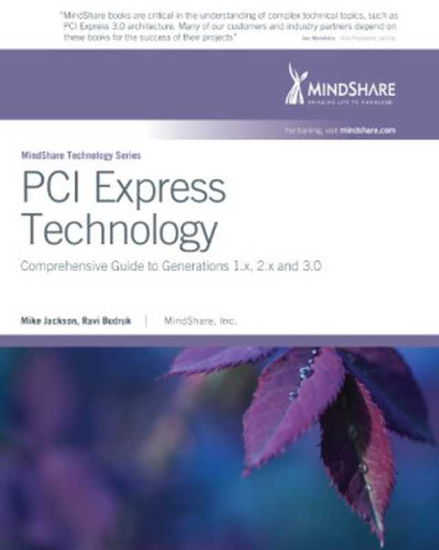 PCI Express Technology - Comprehensive Guide to Generations 1.x， 2.x and 3.0（Mike Jackson， Ravi Budruk， Joseph Winkles， Don Anderson）（MindShare Press 2012）