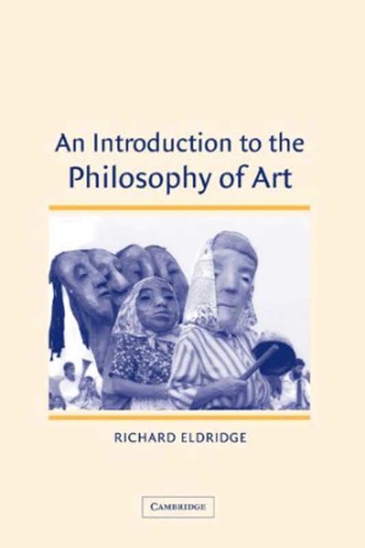 An Introduction to the Philosophy of Art（Richard Eldridge）（Cambridge University Press 2003）