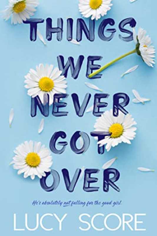 Things We Never Got Over（Lucy Score）（That