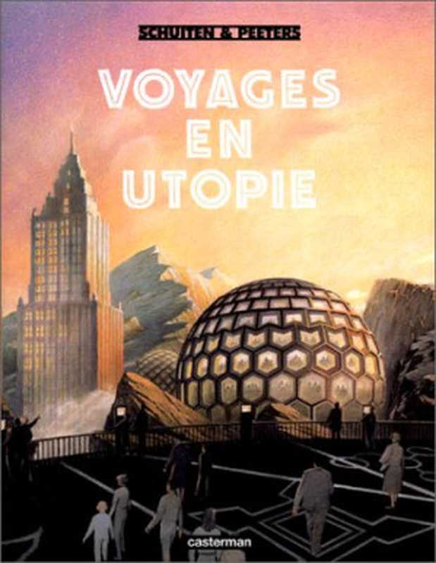 Voyages en utopie（François Schuiten， Benoît Peeters）（Casterman 2000）