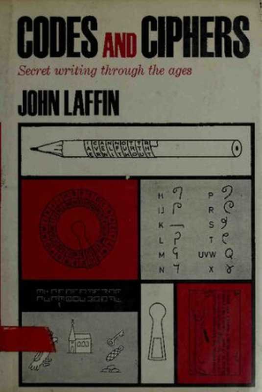 Codes and Ciphers： Secret writing through the ages（John Laffin）（Abelard-Schuman Limited 1964）