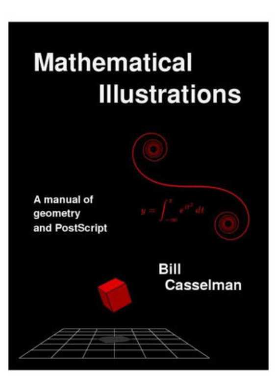 Mathematical Illustrations： A Manual of Geometry and PostScript（Bill Casselman）（2005）