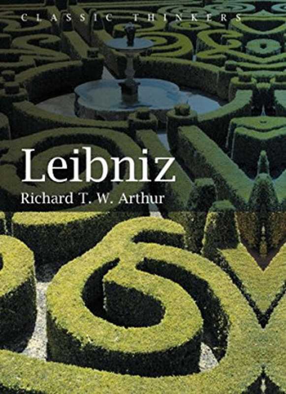 Leibniz（Richard T. W. Arthur， Gottfried Wilhelm Leibniz）（Polity Press 1988）