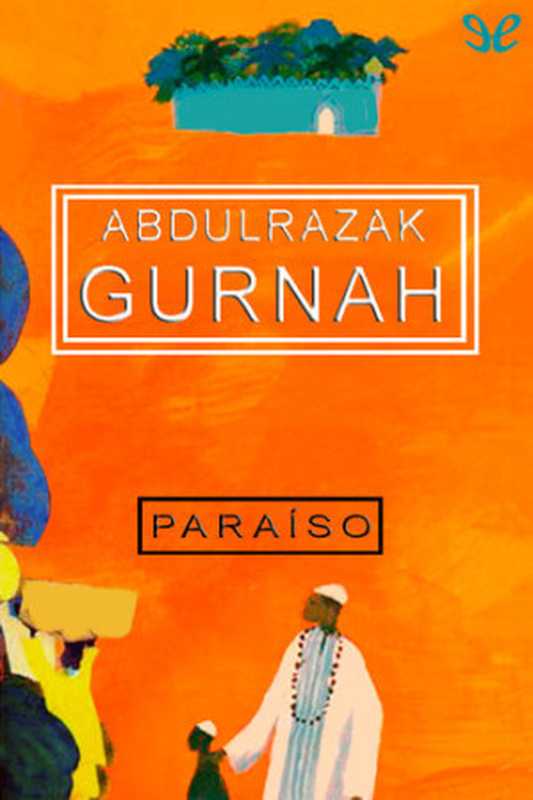 Paraíso（Abdulrazak Gurnah）（ePubLibre 1997）